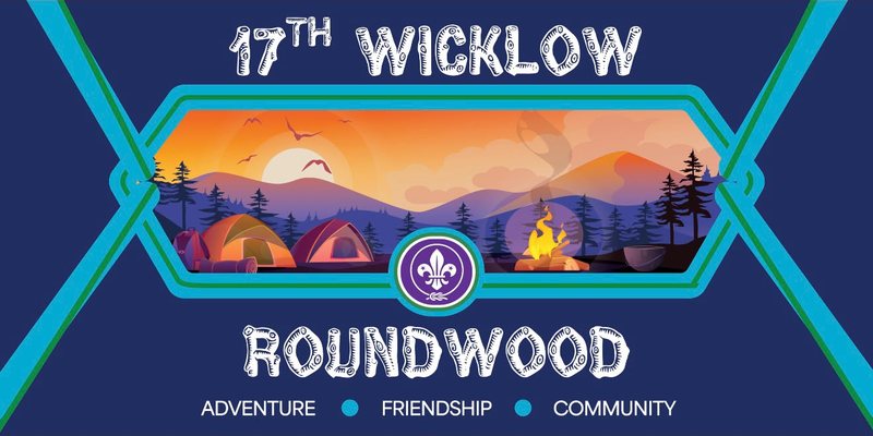 17th Wicklow Roundwood: Adventure, Friendship, Community